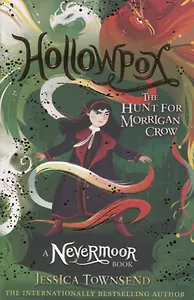 Hollowpox: The Hunt for Morrigan Crow