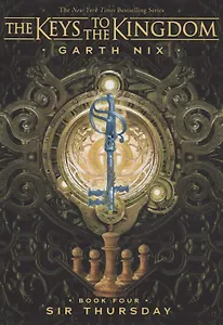 The Keys to the Kingdom. Book Four. Sir Thursday