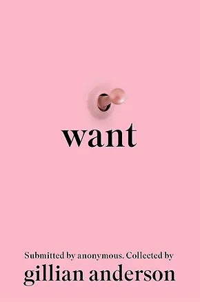 Книга Want(Gillian Anderson ) Хочу (Джиллиан Андерсон) /Книги на английском языке ()