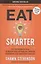 Eat Smarter: Use the Power of Food to Reboot Your Metabolism, Upgrade Your Brain, and Transform Your Life — 2971581 — 1