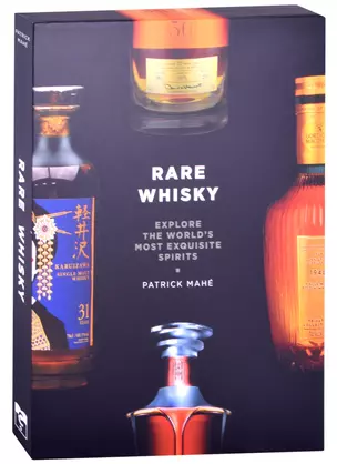 Rare Whisky: Explore the Worlds Most Exquisite Spirits — 2890419 — 1