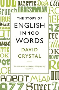 The Story of English in 100 Words (David Crystal) История Английского языка в 100 словах (Дэвид Кристал) /Книги на английском языке