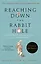 Reaching Down the Rabbit Hole : Extraordinary Journeys into the Human Brain — 2890181 — 1