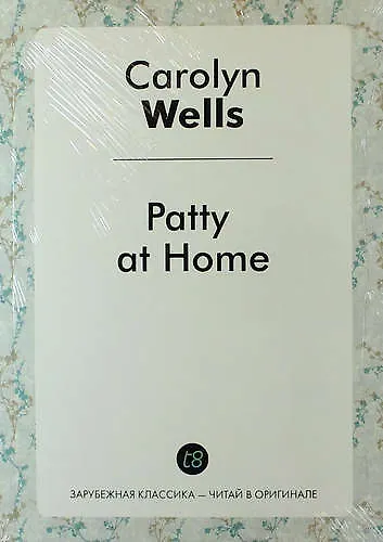 ΠΠ½ΠΈΠ³Π° Patty at Home (Carolyn Wells) β 1