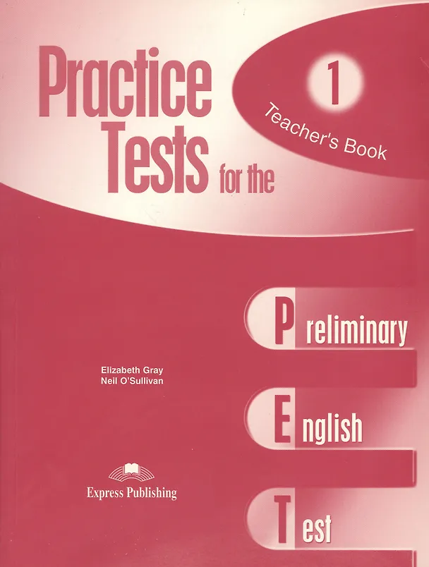 Книга Practice Tests for the PET 1. Teacher’s Book (Neil O'Sullivan, Elizabeth Gray) — 1