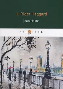 Joan Haste = Джоан Уэст: кн. на англ.яз