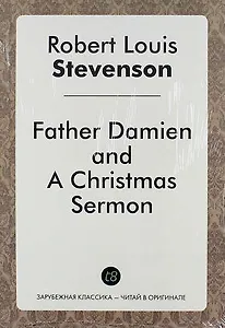 Father Damien, and A Christmas Sermon