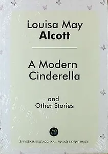 A Modern Cinderella and Other Stories