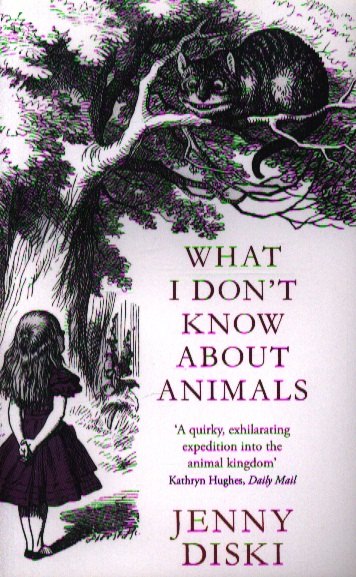 

What I Don`t Know About Animals
