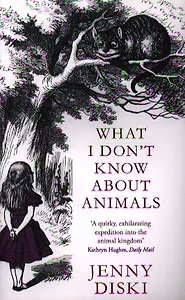 What I Don`t Know About Animals