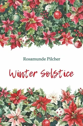 Книга В канун Рождества / Winter Solstice: книга для чтения на английском языке (Розамунда Пилчер)