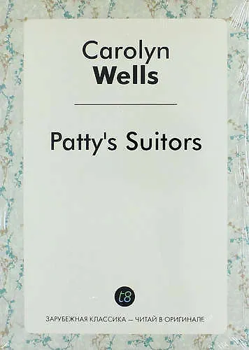 ΠΠ½ΠΈΠ³Π° Pattys Suitors (Carolyn Wells) β 1