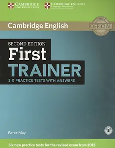 First Trainer Six Practice Tests with Answers (2 изд) (м) May (англ. яз.) (+электр. прил. на сайте)