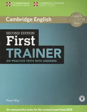 First Trainer Six Practice Tests with Answers (2 изд) (м) May (англ. яз.) (+электр. прил. на сайте) — 2566361 — 1