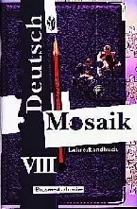 Deusch Mosaik. Lehrbuch Lesebuch: Мозаика. Немецкий язык: Книга для учителя для 8 класса школ с углубленным изучением языка — 1880334 — 1