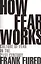 How Fear Works. Culture of Fear in the Twenty-First Century — 2760547 — 1