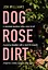 Dog Rose Dirt — 2971850 — 1