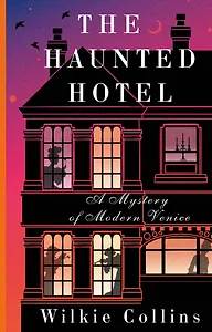 The Haunted Hotel: A Mystery of Modern Venice